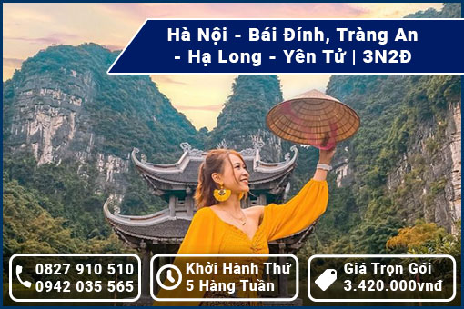 Hà Nội - Bái Đính, Tràng An - Hạ Long - Yên Tử| 3N2Đ
